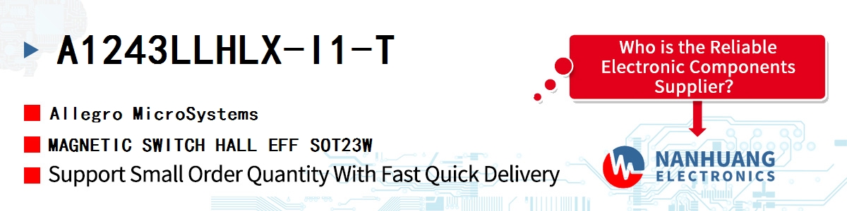 A1243LLHLX-I1-T Allegro MicroSystems MAGNETIC SWITCH HALL EFF SOT23W