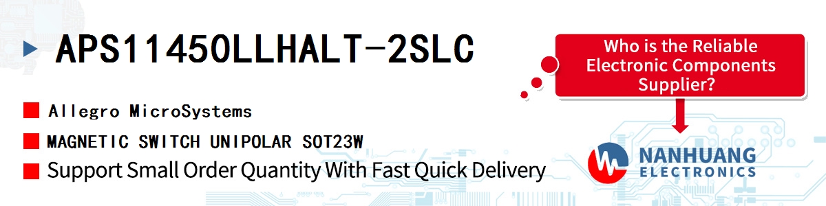 APS11450LLHALT-2SLC Allegro MicroSystems MAGNETIC SWITCH UNIPOLAR SOT23W