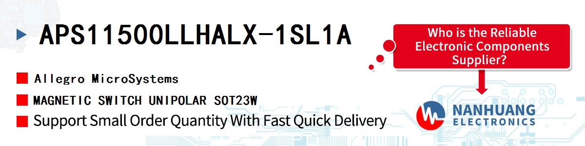 APS11500LLHALX-1SL1A Allegro MicroSystems MAGNETIC SWITCH UNIPOLAR SOT23W