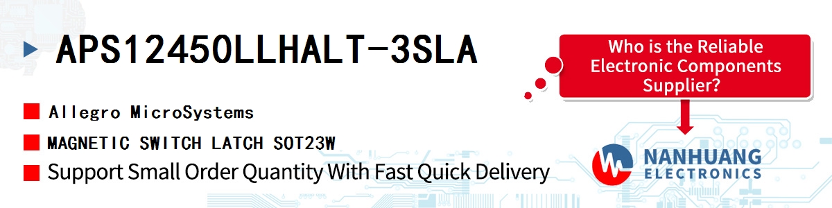 APS12450LLHALT-3SLA Allegro MicroSystems MAGNETIC SWITCH LATCH SOT23W