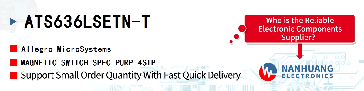 ATS636LSETN-T Allegro MicroSystems MAGNETIC SWITCH SPEC PURP 4SIP