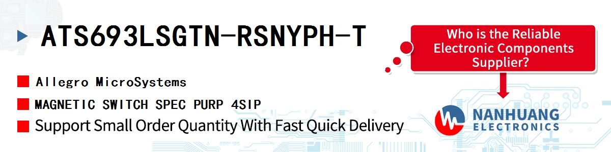ATS693LSGTN-RSNYPH-T Allegro MicroSystems MAGNETIC SWITCH SPEC PURP 4SIP